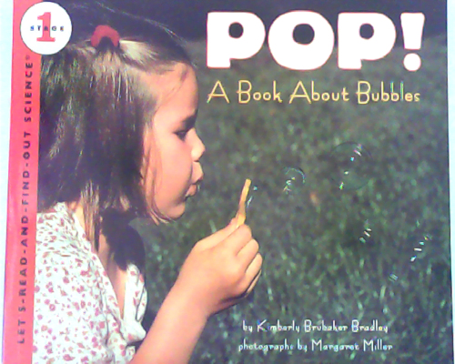 Pop! A Book About Bubbles (Let's-Read-and-Find-Out Science, Stage 1)